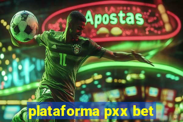 plataforma pxx bet