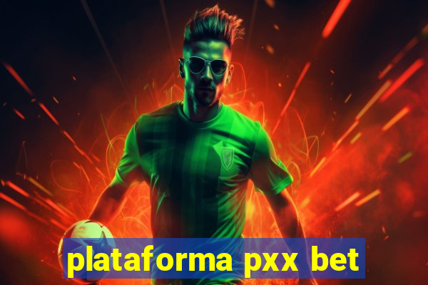 plataforma pxx bet