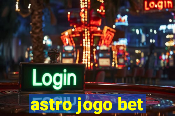 astro jogo bet