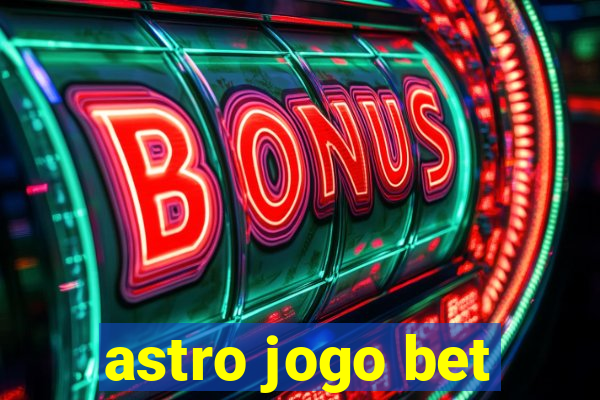 astro jogo bet