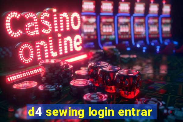 d4 sewing login entrar