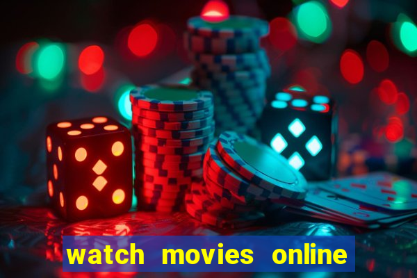 watch movies online for free