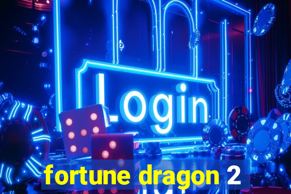 fortune dragon 2