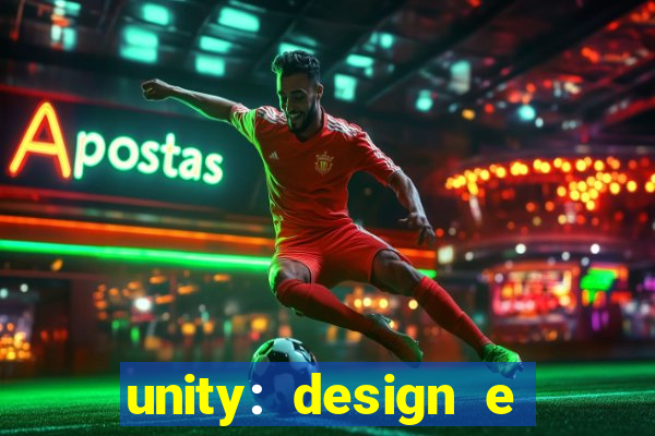 unity: design e desenvolvimento de jogos pdf