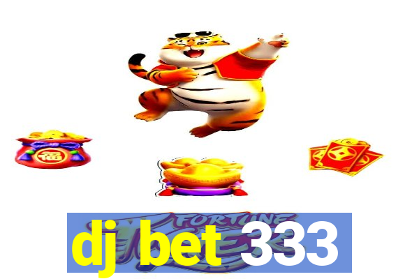 dj bet 333