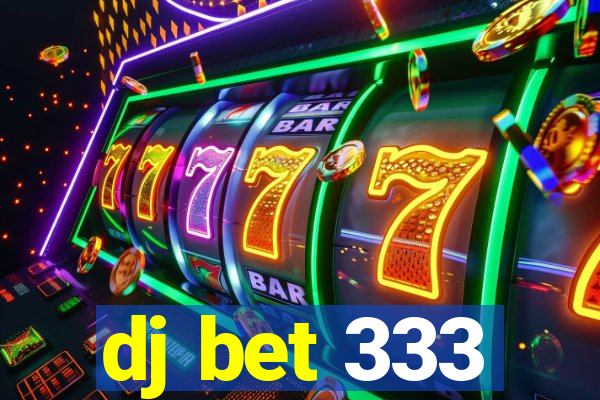 dj bet 333