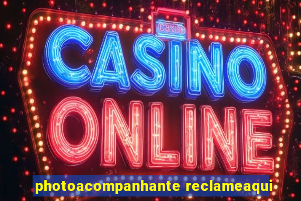 photoacompanhante reclameaqui