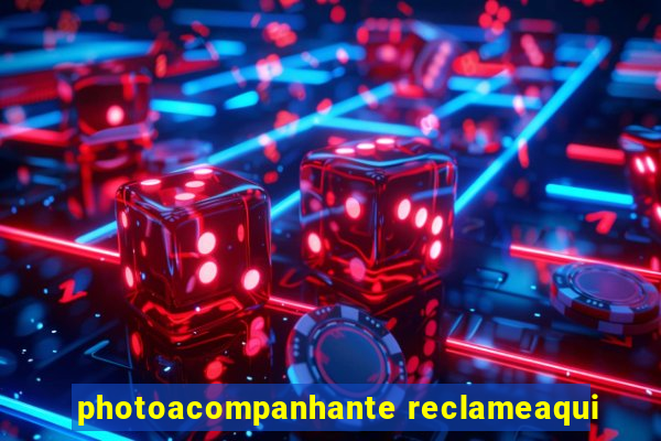 photoacompanhante reclameaqui