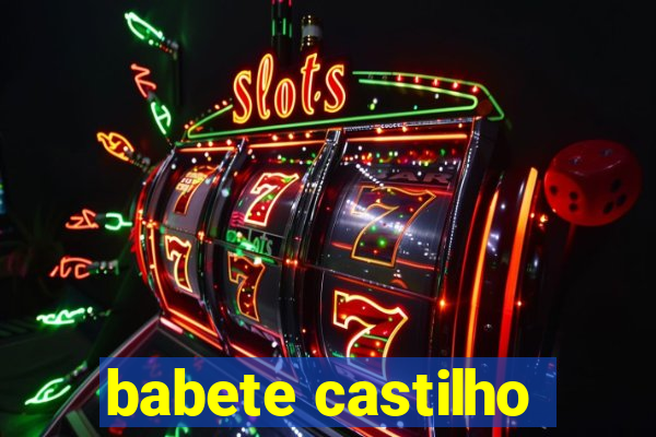 babete castilho