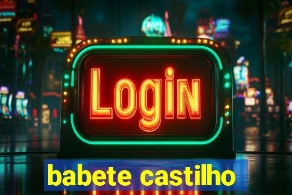 babete castilho