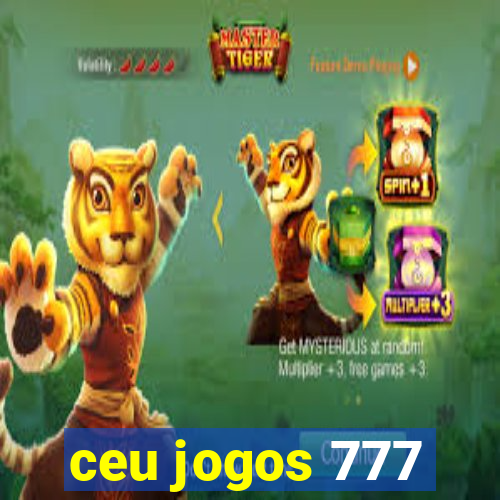 ceu jogos 777