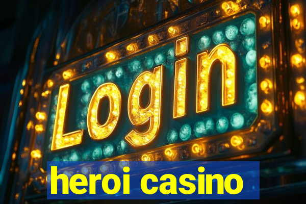 heroi casino