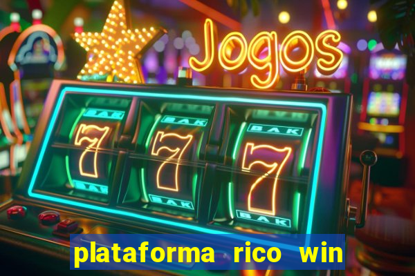 plataforma rico win paga mesmo