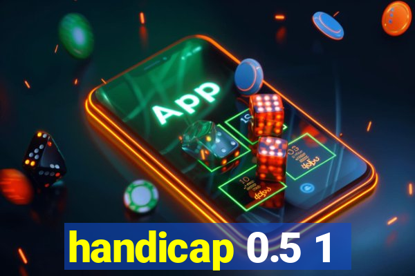 handicap 0.5 1