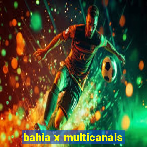 bahia x multicanais