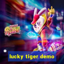 lucky tiger demo