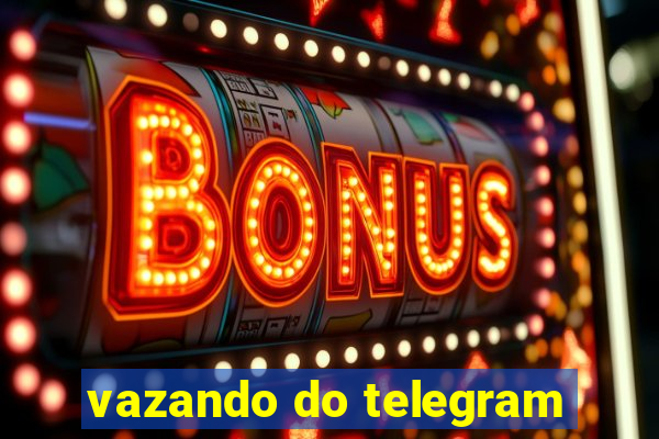 vazando do telegram