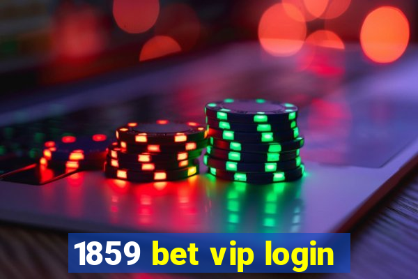 1859 bet vip login