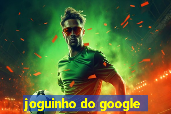 joguinho do google