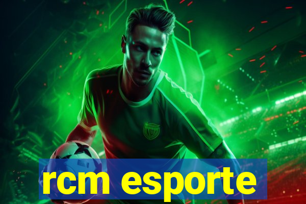 rcm esporte