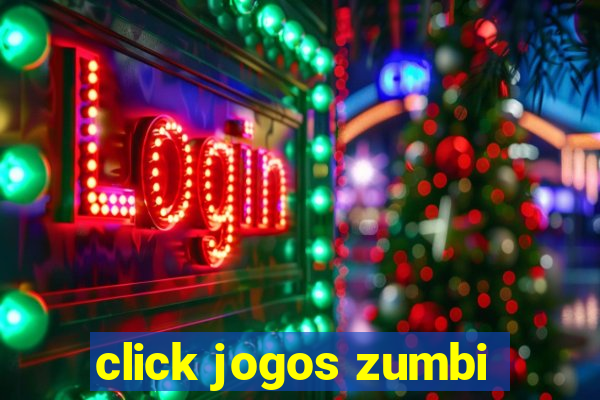 click jogos zumbi