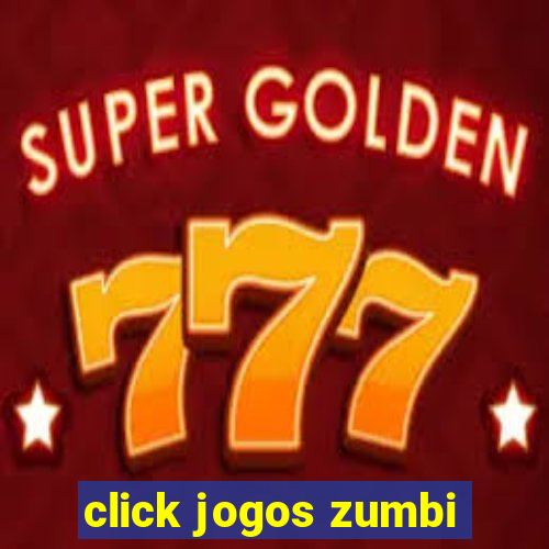 click jogos zumbi