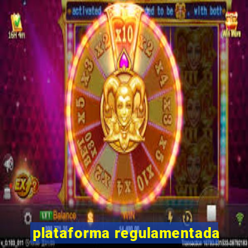 plataforma regulamentada