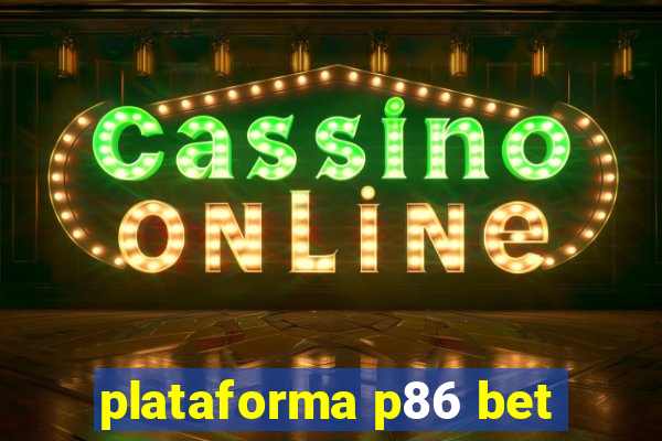 plataforma p86 bet