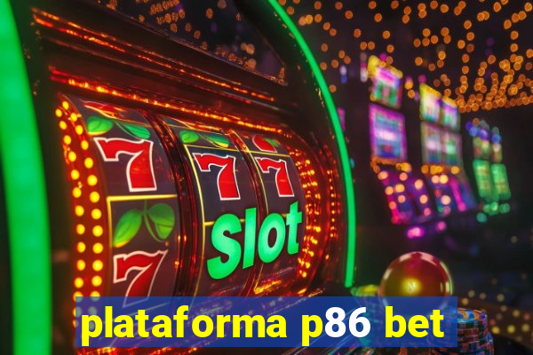 plataforma p86 bet