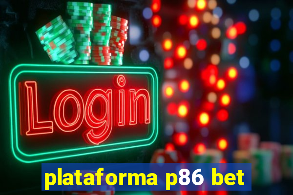 plataforma p86 bet