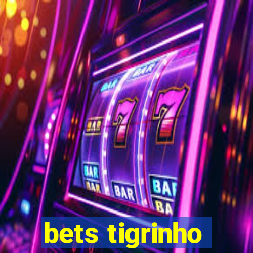 bets tigrinho