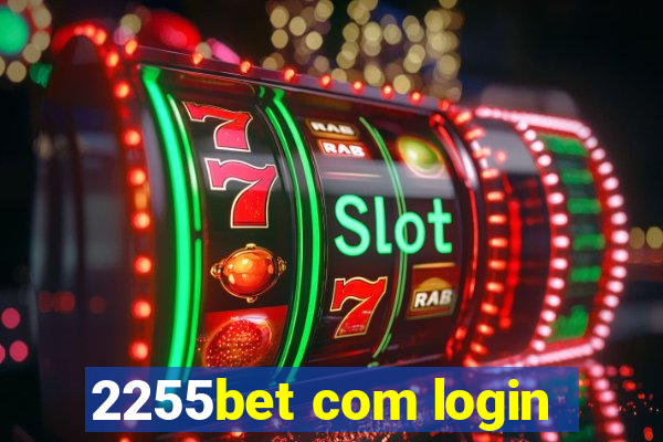 2255bet com login