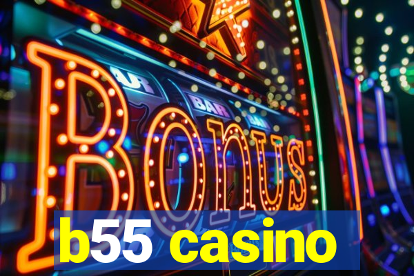 b55 casino