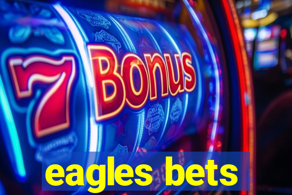 eagles bets