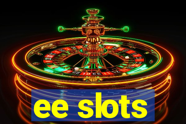 ee slots