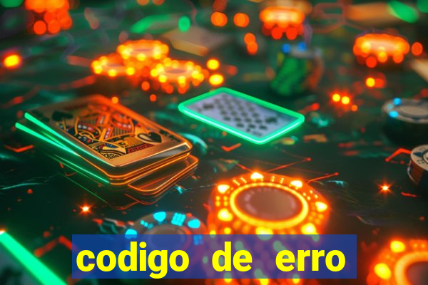 codigo de erro s105 bet365