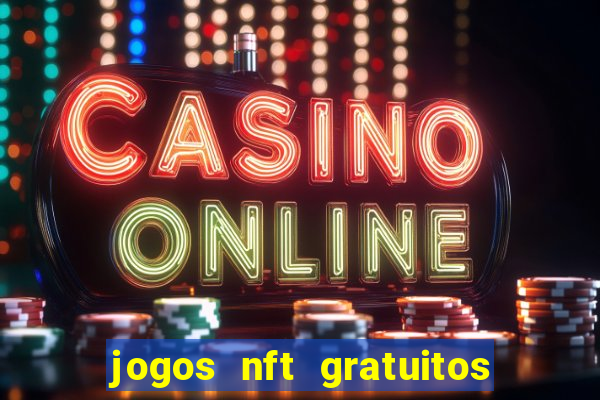 jogos nft gratuitos que pagam