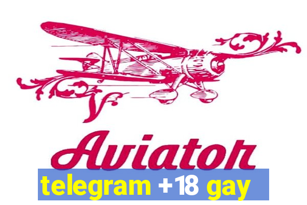 telegram +18 gay