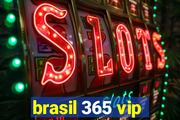 brasil 365 vip