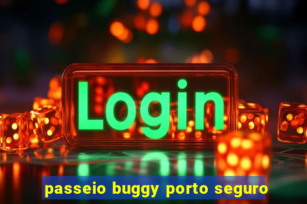 passeio buggy porto seguro