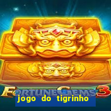 jogo do tigrinho aposta minima