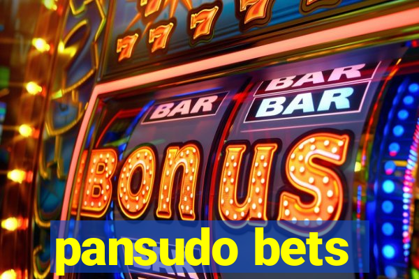 pansudo bets