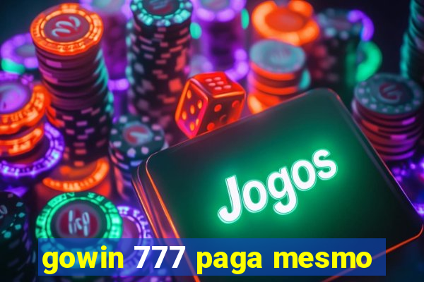 gowin 777 paga mesmo