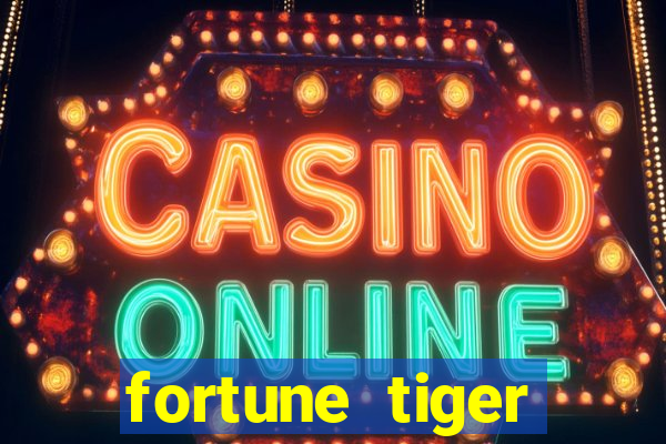 fortune tiger depósito 1 real