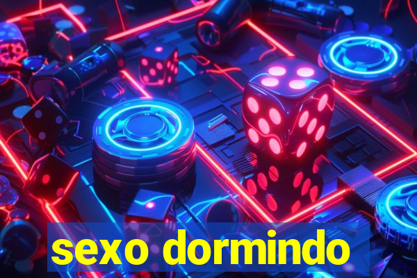 sexo dormindo