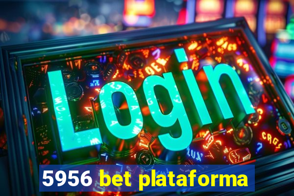 5956 bet plataforma