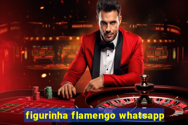 figurinha flamengo whatsapp