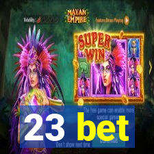 23 bet