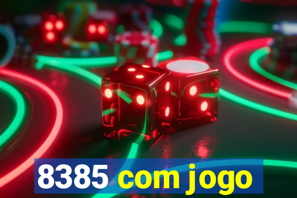 8385 com jogo