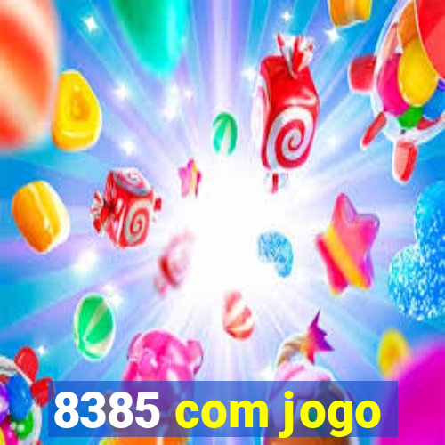 8385 com jogo